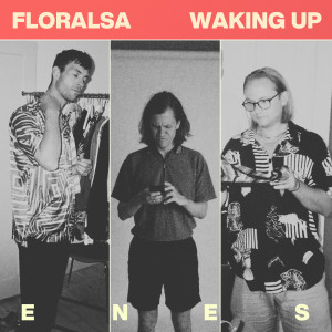 Album Floralsa + Waking Up (Explicit) from Enes