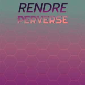 อัลบัม Rendre Perverse ศิลปิน Various