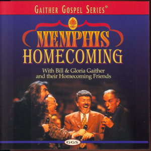 อัลบัม Memphis Homecoming ศิลปิน Bill & Gloria Gaither