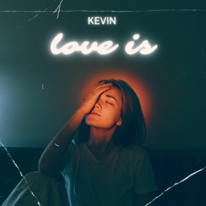 Kevin的專輯Love Is