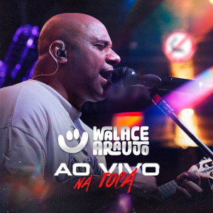 Walace Araujo的專輯BLOCO #01 - ESQUENTA (Ao Vivo) [Explicit]