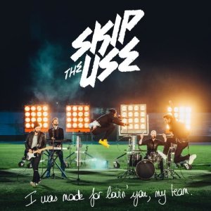 ดาวน์โหลดและฟังเพลง I Was Made For Loving You (My Team) พร้อมเนื้อเพลงจาก Skip The Use