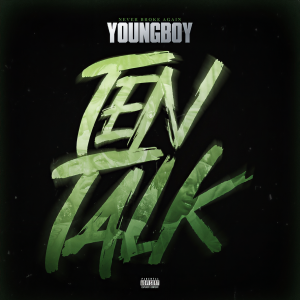 ดาวน์โหลดและฟังเพลง Ten Talk (Explicit) พร้อมเนื้อเพลงจาก Youngboy Never Broke Again