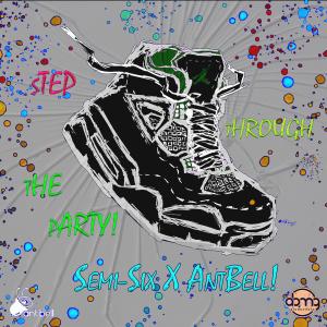ดาวน์โหลดและฟังเพลง Step Through The Party (feat. Semi Six) (Radio Edit) พร้อมเนื้อเพลงจาก AntBell!