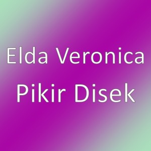 Dengarkan Pikir Disek lagu dari Elda Veronica dengan lirik