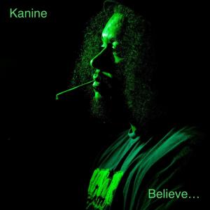 Kanine的專輯Believe (Explicit)