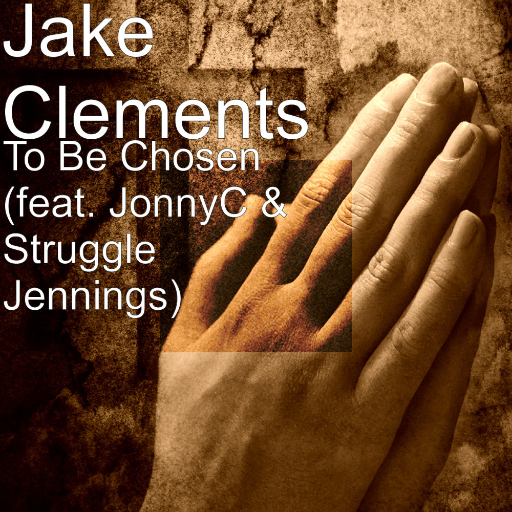 To Be Chosen (feat. JonnyC & Struggle Jennings)