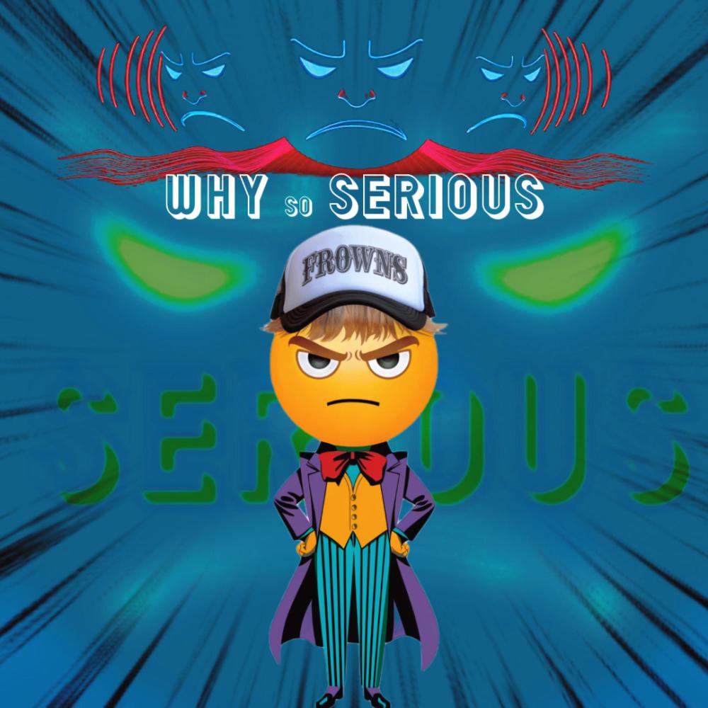 Why So Serious