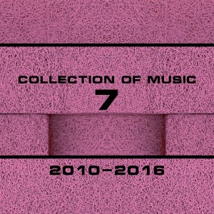 Various Artists的專輯Collection of Music 2010-2016, Vol. 7
