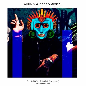 Listen to El Loro Y La Lora (Radio Edit) song with lyrics from Aüra