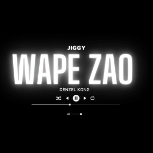 Wape Zao dari Jiggy