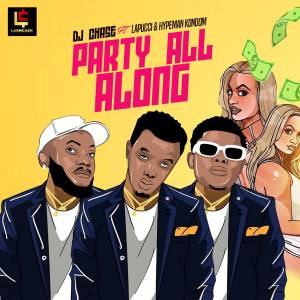Dengarkan Party All Along lagu dari DJ Chase dengan lirik