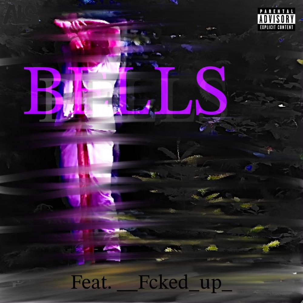 BELLS (feat. __Fcked_up__) (Explicit)