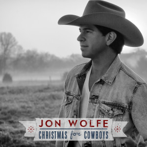 ดาวน์โหลดและฟังเพลง Christmas for Cowboys พร้อมเนื้อเพลงจาก Jon Wolfe
