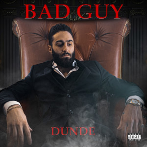 收聽Dunde的Bad Guy (Explicit)歌詞歌曲