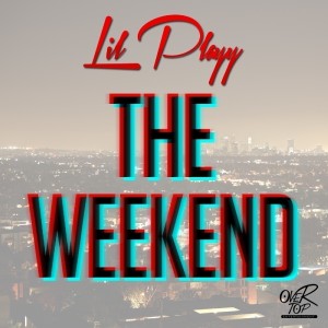 Lil Playy的專輯The Weekend - Single