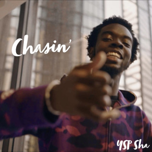 Listen to Chasin' song with lyrics from YSP Sha