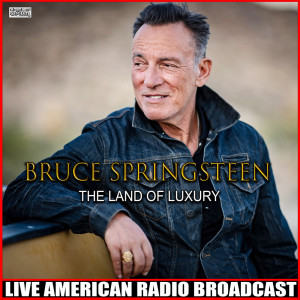 Bruce Springsteen的專輯The Land Of Luxury (Live)