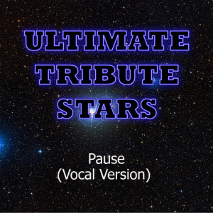 收聽Ultimate Tribute Stars的Pitbull - Pause (Vocal Version)歌詞歌曲