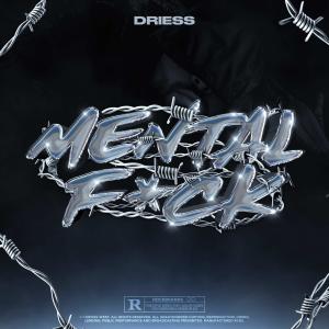 收聽Driess的Mental Fuck (Explicit)歌詞歌曲