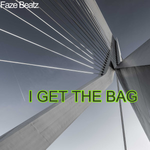 收聽Faze Beatz的I Get The Bag歌詞歌曲