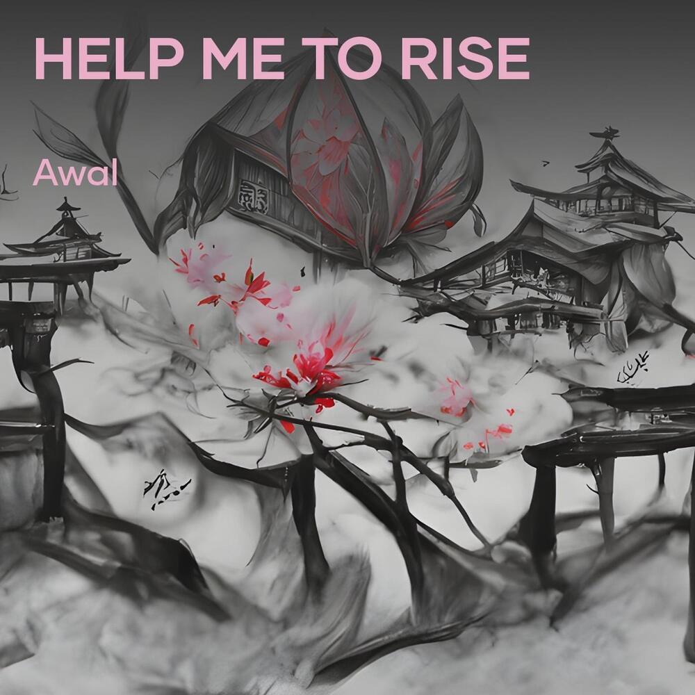 Help me to rise