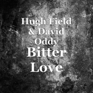 收聽Hugh Field的Bitter Love歌詞歌曲