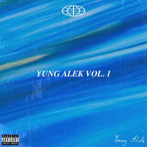 Yung Alek的專輯Yung Alek, Vol. 1 (Explicit)