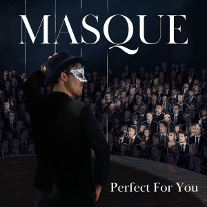 Listen to Perfect for You song with lyrics from Masque