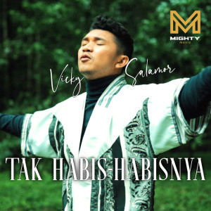 Dengarkan Tak Habis Habisnya lagu dari mighty music dengan lirik