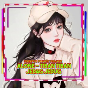 ดาวน์โหลดและฟังเพลง Alone - Tiban Tiban - Jedag Jedug พร้อมเนื้อเพลงจาก Alan Walker