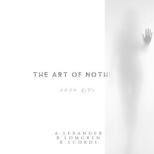 Alexander Blomgren的專輯2020 Live: the Art of Nothing (feat. Tarek Muazen, Hans Plomp & Jay Chia)