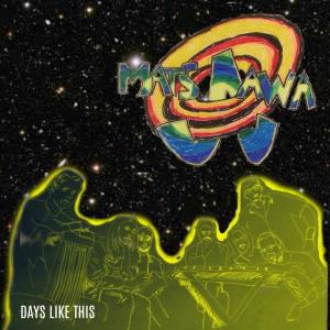 ดาวน์โหลดและฟังเพลง Days Like This พร้อมเนื้อเพลงจาก Mats Wawa