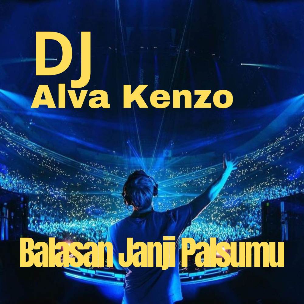 Balasan Janji Palsumu (Alva Kenzo Remix)