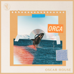 收聽Oscar House的Orca歌詞歌曲