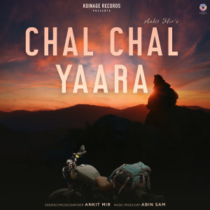 อัลบัม Chal Chal Yaara ศิลปิน Ankit Chawla - MIR