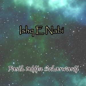 Album Ishq E Nabi from Fasih Uddin Soharwardi