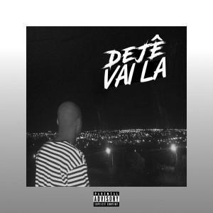 收聽DEJÊ的Vai La歌詞歌曲