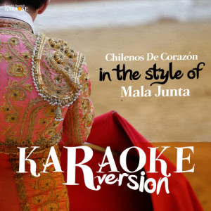 Ameritz Spanish Karaoke的專輯Chilenos De Corazón (In the Style of Mala Junta) [Karaoke Version] - Single