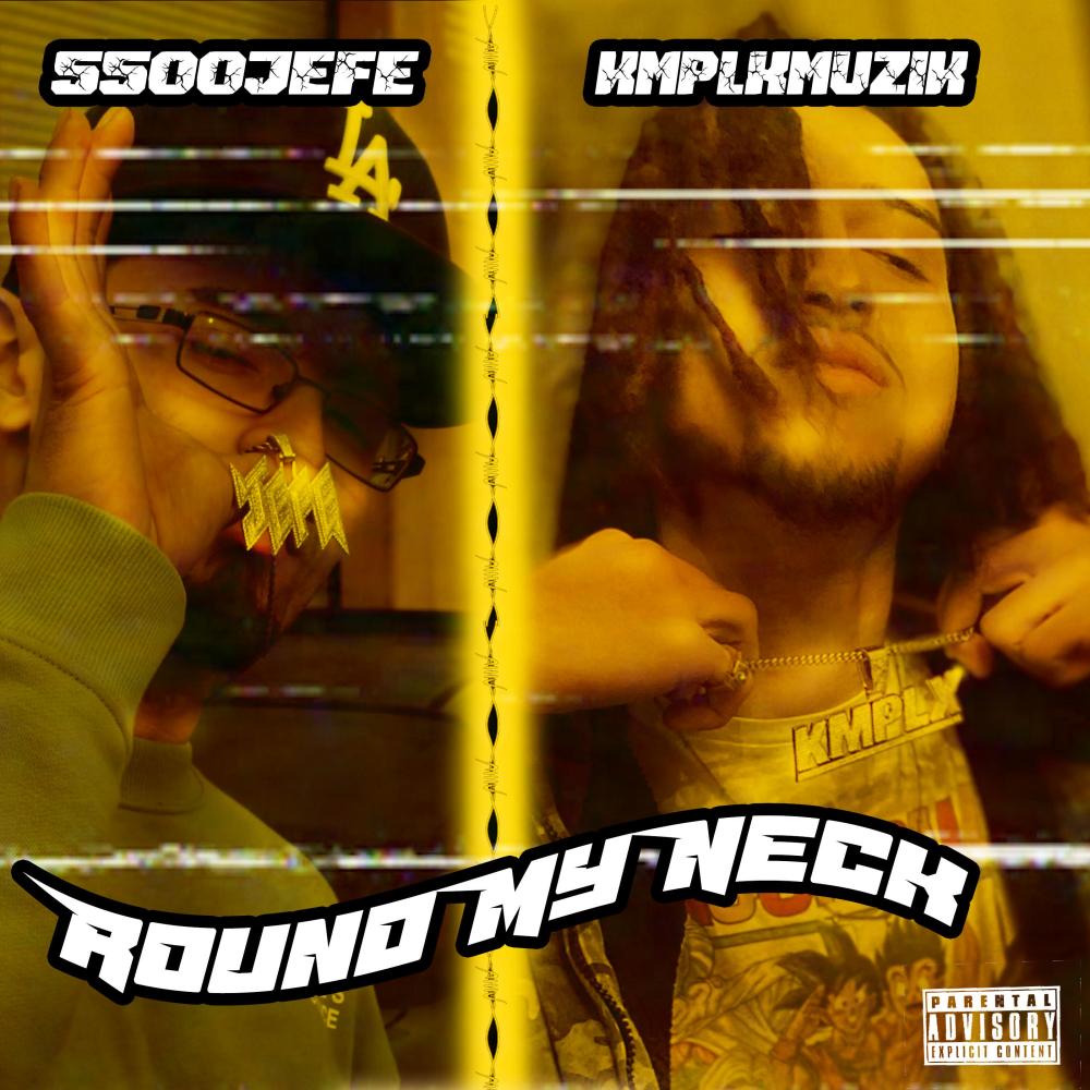 Round My Neck (feat. KmplxMuzik) (Explicit)
