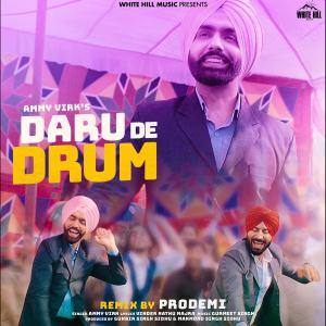 Listen to Daru De Drum (Remix) song with lyrics from Ammy Virk