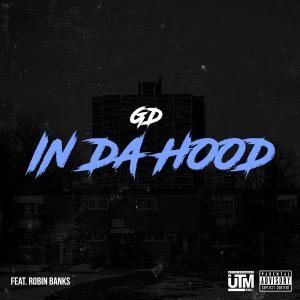 ดาวน์โหลดและฟังเพลง In Da Hood (feat. Robin Banks) (Explicit) พร้อมเนื้อเพลงจาก Gd