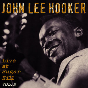 John Lee Hooker的專輯Live At Sugar Hill, Vol. 2
