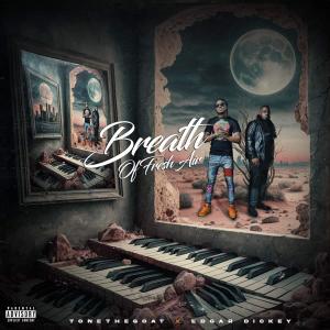 ToneTheGOAT的專輯Breath Of Fresh Air (Explicit)