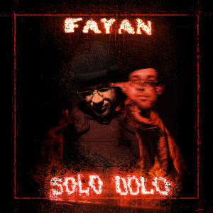 ดาวน์โหลดและฟังเพลง Solo Dolo (Explicit) พร้อมเนื้อเพลงจาก Fayan