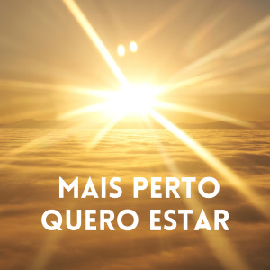 Listen to Mais Perto Quero Estar song with lyrics from Elton Luz