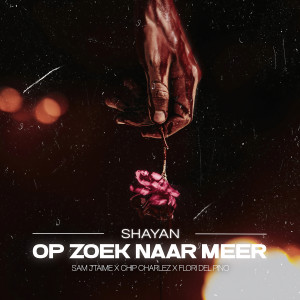 Shayan的專輯Op Zoek Naar Meer (Explicit)