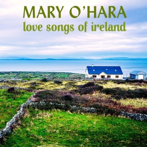 Mary O'Hara的專輯Love Songs of Ireland