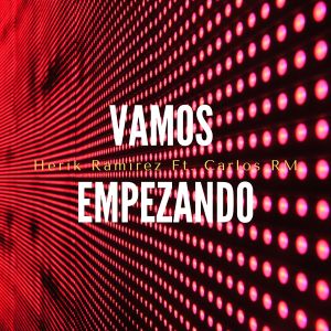Listen to Vamos Empezando (Explicit) song with lyrics from Herik Ramirez