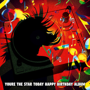 Youre the Star Today Happy Birthday Album